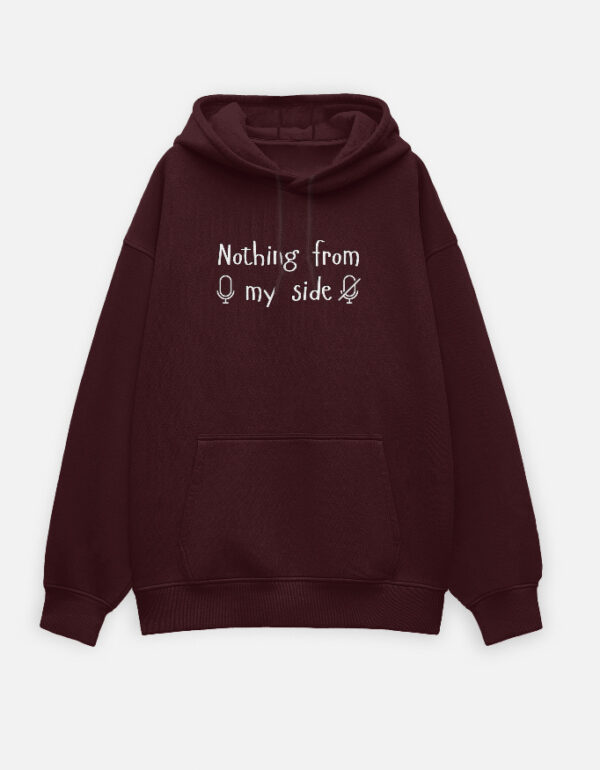 Nothing From My Side (Unisex Oversized Hoodie) (Black / Navy Blue / Bottle Green / Maroon)